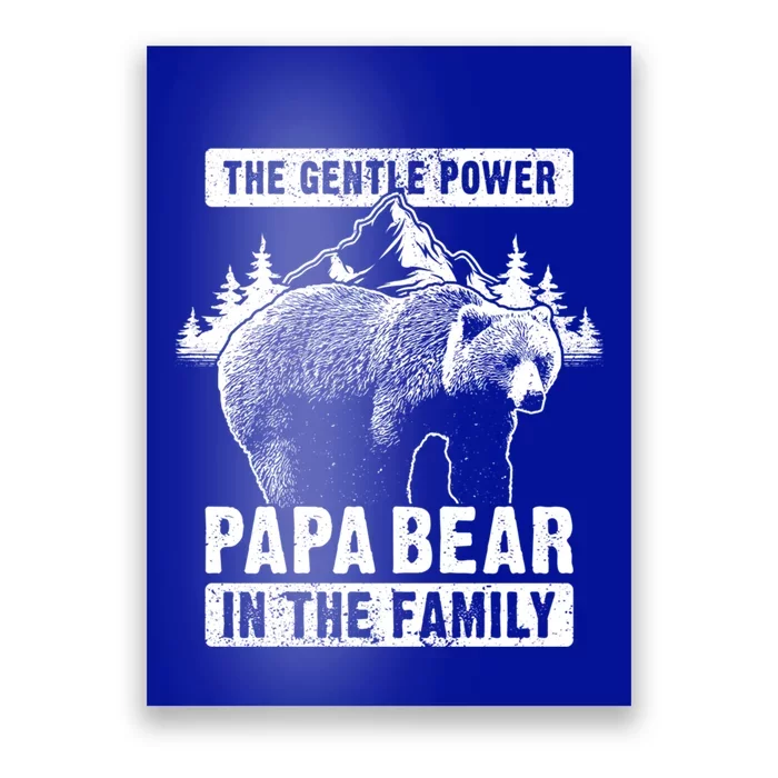 Papa Bear The Gentle Power Dad Grandpa FatherS Day Cool Gift Poster