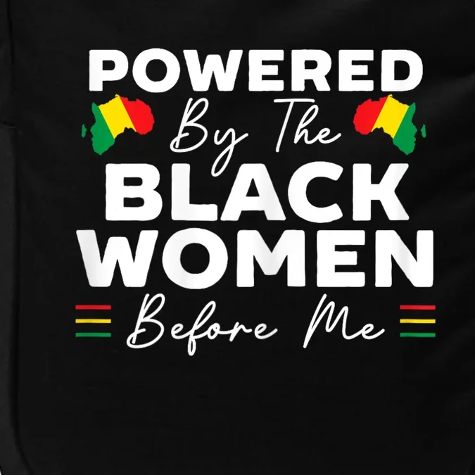 Powered By The Black Women Before Me Black History Month Impact Tech Backpack