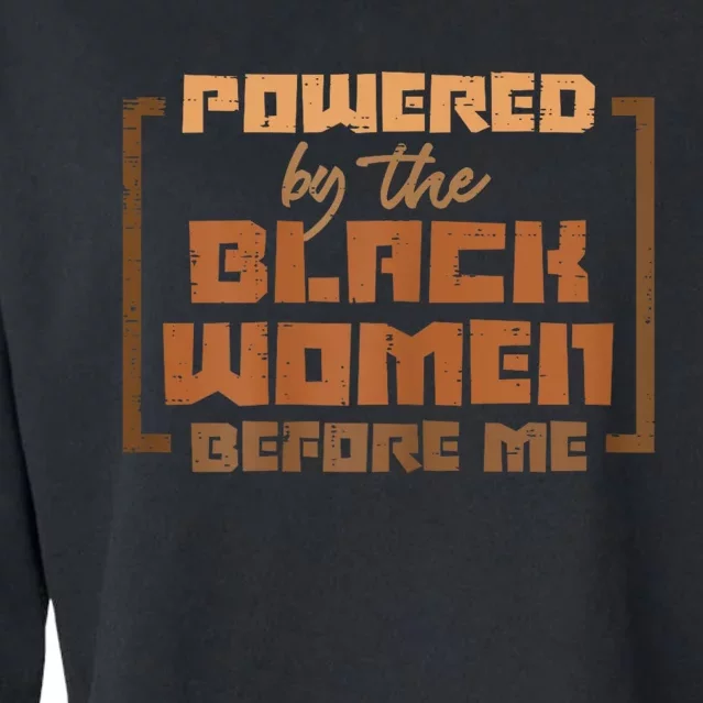 Powered By The Black Women Before Me Black History African Cropped Pullover Crew