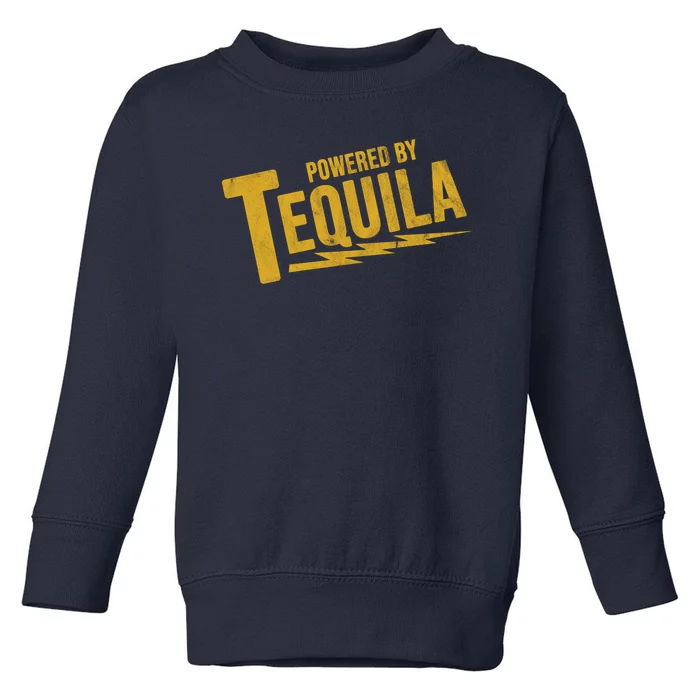 Powered By Tequila Toddler Sweatshirt