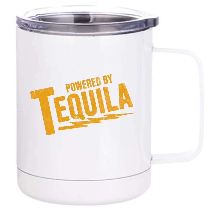 Powered By Tequila Front & Back 12oz Stainless Steel Tumbler Cup