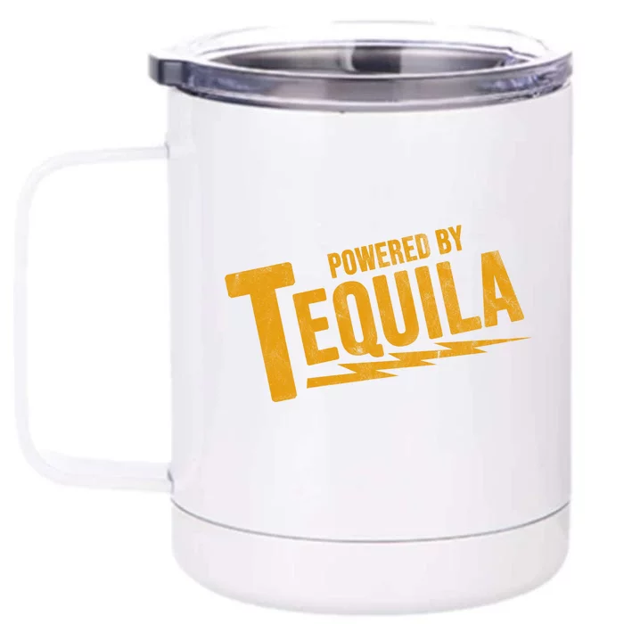 Powered By Tequila Front & Back 12oz Stainless Steel Tumbler Cup