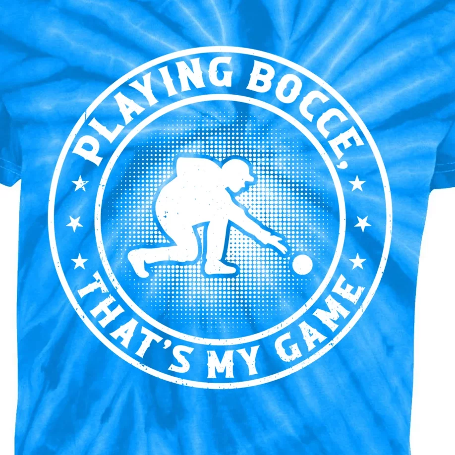 Playing Bocce ThatS My Game Bocce Ball Player Meaningful Gift Kids Tie-Dye T-Shirt