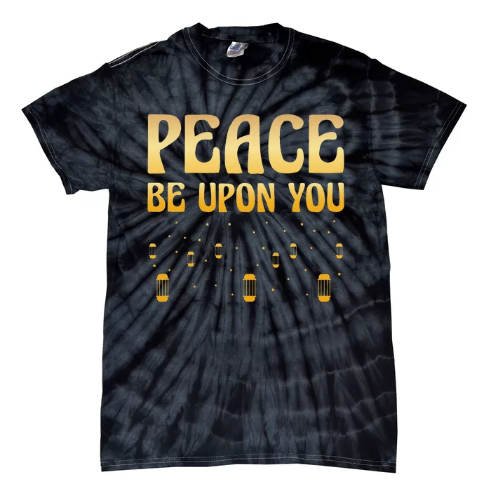 Peace Be Upon You Ramadan Islamic Islam Muslim Tie-Dye T-Shirt