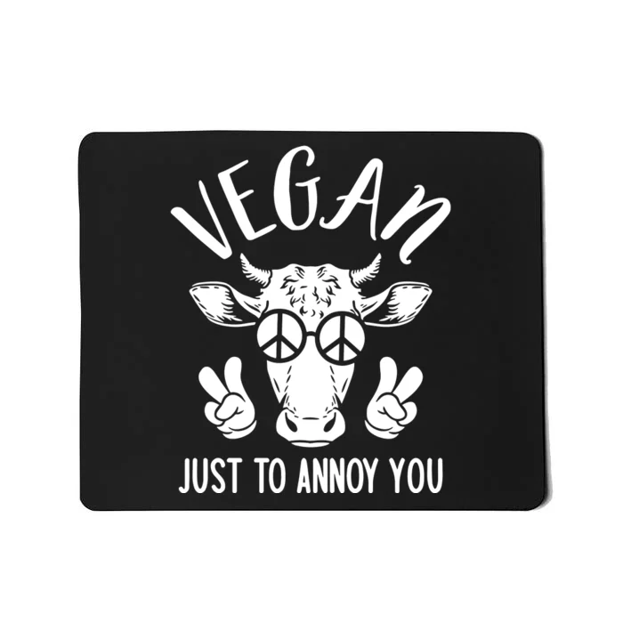 Plant Babes Vegan Just To Annoy You Cow Mousepad