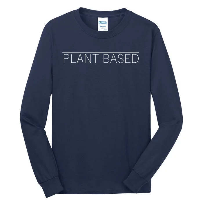 Plant Based Vegan Vegetarian Gift Tee Tall Long Sleeve T-Shirt