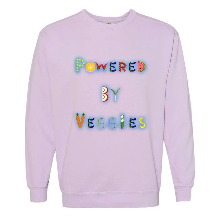 Powered By Veggies Meaningful Gift Garment-Dyed Sweatshirt