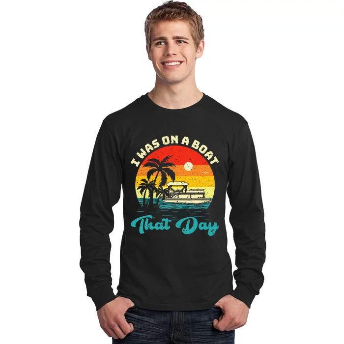 Ponton Boat Vintage Retro I Was On A Boat That Day Tall Long Sleeve T-Shirt