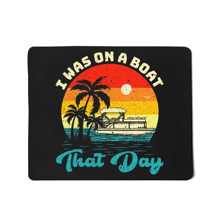 Ponton Boat Vintage Retro I Was On A Boat That Day Mousepad