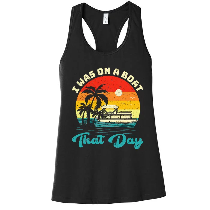 Ponton Boat Vintage Retro I Was On A Boat That Day Women's Racerback Tank