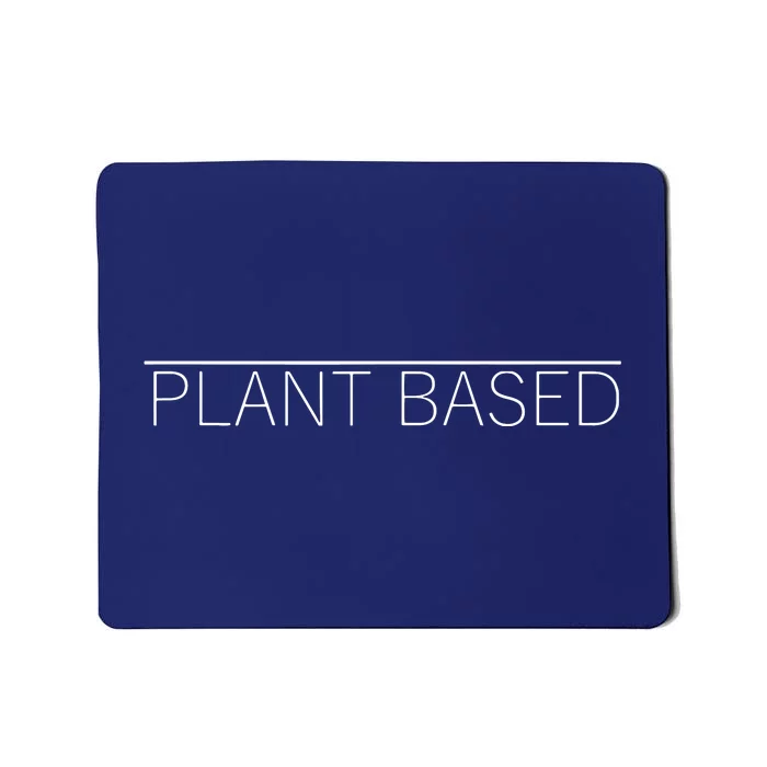 Plant Based Vegan Vegetarian Gift Mousepad