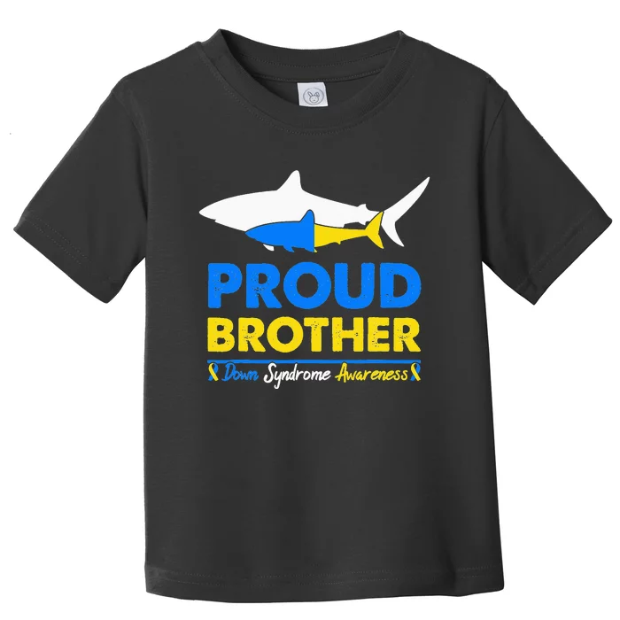 Proud Brother World Down Syndrome Awareness Day Shark T21 Toddler T-Shirt