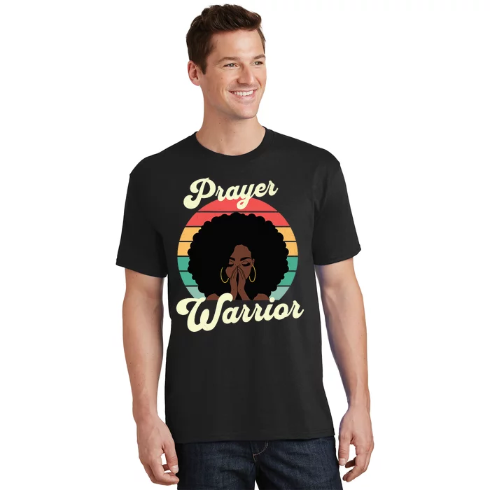 Praying Black Woman Afro Christian Sayings Prayer Warrior T-Shirt