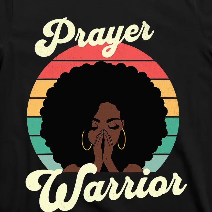 Praying Black Woman Afro Christian Sayings Prayer Warrior T-Shirt