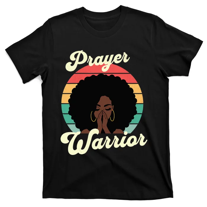 Praying Black Woman Afro Christian Sayings Prayer Warrior T-Shirt