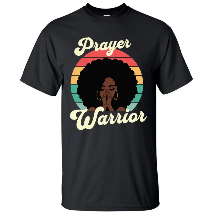 Praying Black Woman Afro Christian Sayings Prayer Warrior Tall T-Shirt