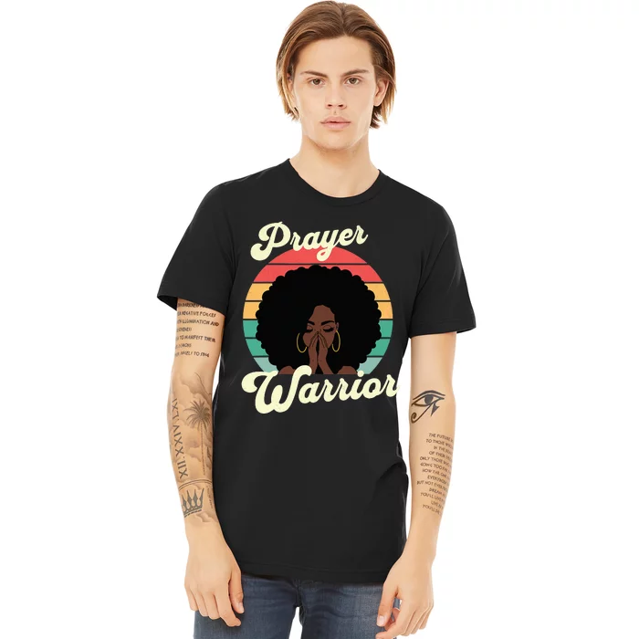 Praying Black Woman Afro Christian Sayings Prayer Warrior Premium T-Shirt