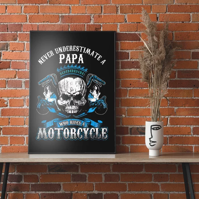 Papa Biker Who Rides A Motorcycle Skull Girl Husband Grandpa Poster