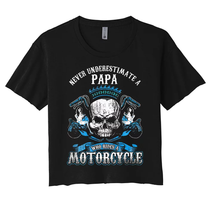 Papa Biker Who Rides A Motorcycle Skull Girl Husband Grandpa Women's Crop Top Tee