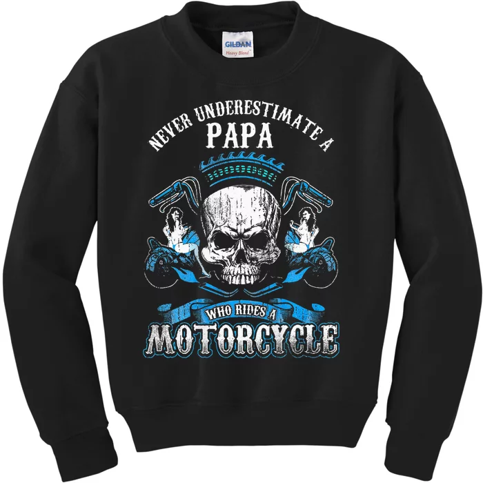 Papa Biker Who Rides A Motorcycle Skull Girl Husband Grandpa Kids Sweatshirt