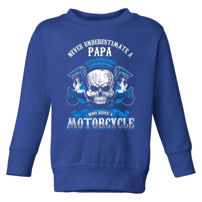 Papa Biker Who Rides A Motorcycle Gift Skull Grandpa Gift Toddler Sweatshirt