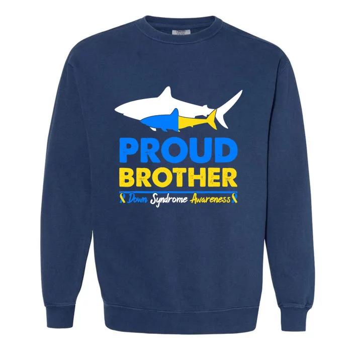 Proud Brother World Down Syndrome Awareness Day Shark T21 Garment-Dyed Sweatshirt