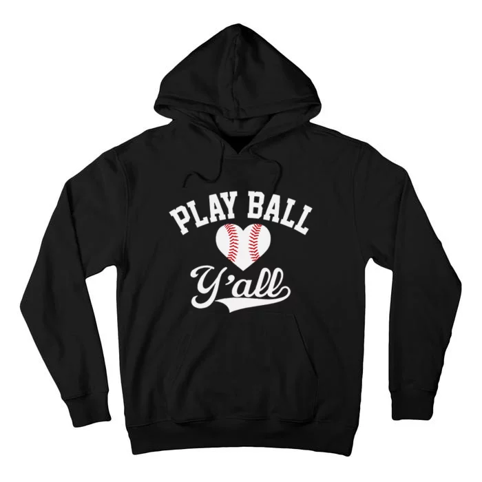 Play ball y'all funny saying for baseball players love heart Tall Hoodie