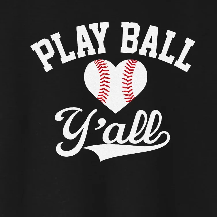 Play ball y'all funny saying for baseball players love heart Women's Crop Top Tee