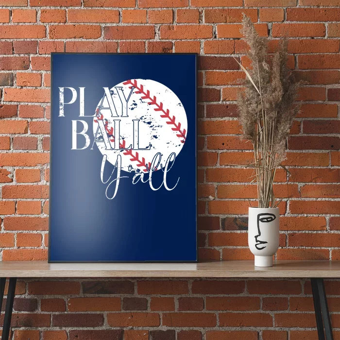 Play Ball Yall Baseball Sport Lover Poster