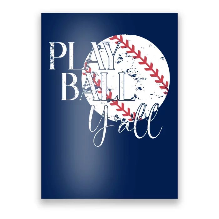 Play Ball Yall Baseball Sport Lover Poster