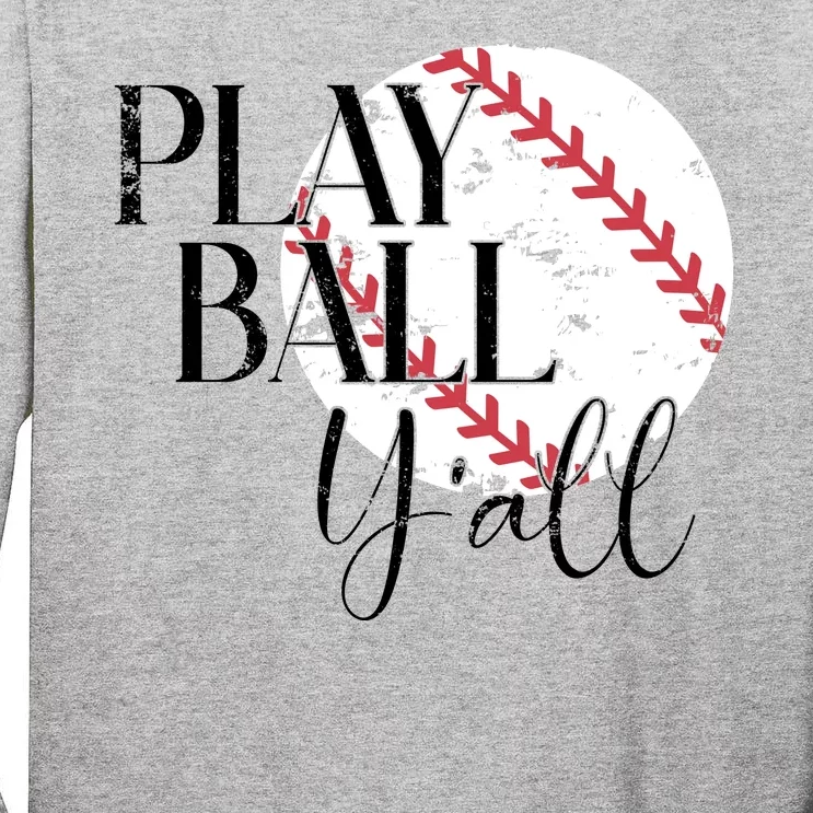 Play Ball Yall Baseball Sport Lover Tall Long Sleeve T-Shirt