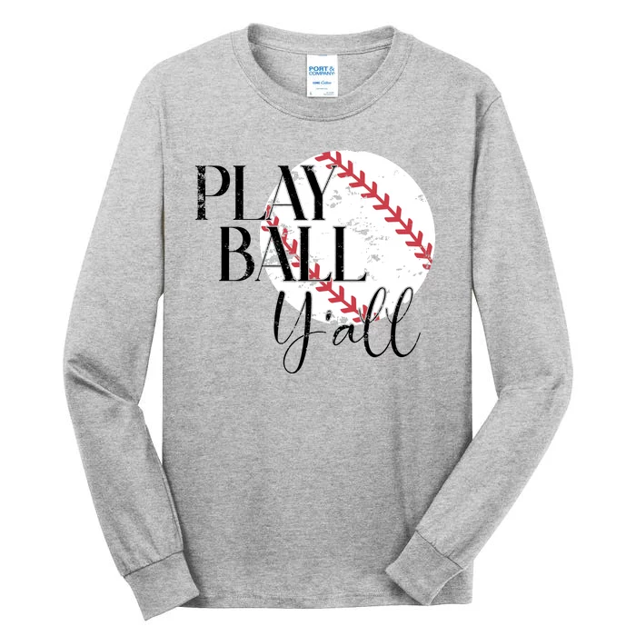 Play Ball Yall Baseball Sport Lover Tall Long Sleeve T-Shirt