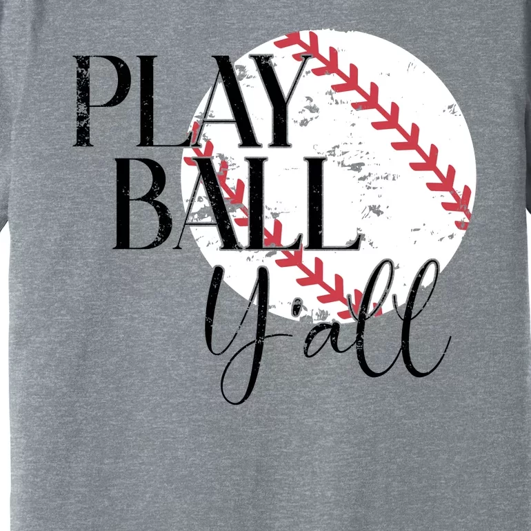 Play Ball Yall Baseball Sport Lover Premium T-Shirt