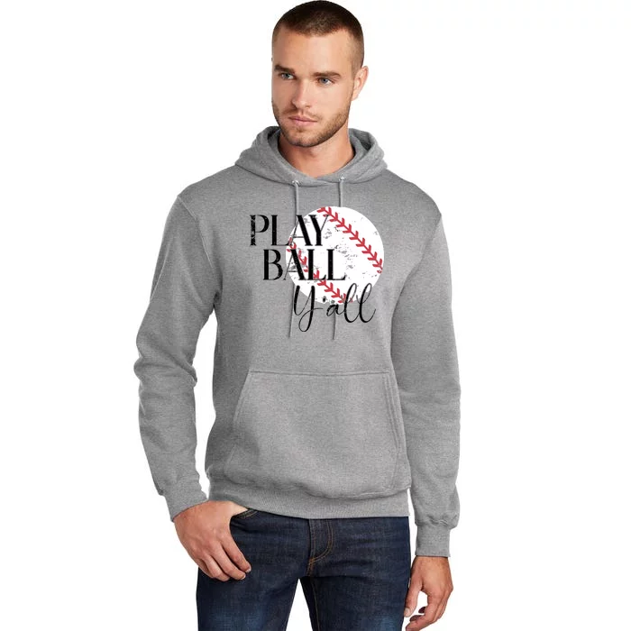 Play Ball Yall Baseball Sport Lover Tall Hoodie