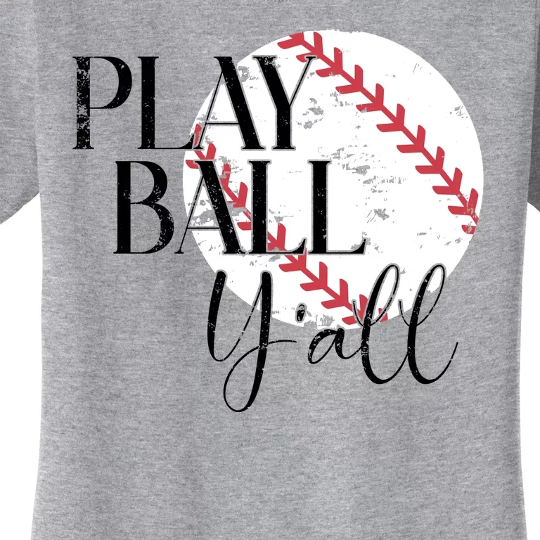 Play Ball Yall Baseball Sport Lover Women's T-Shirt