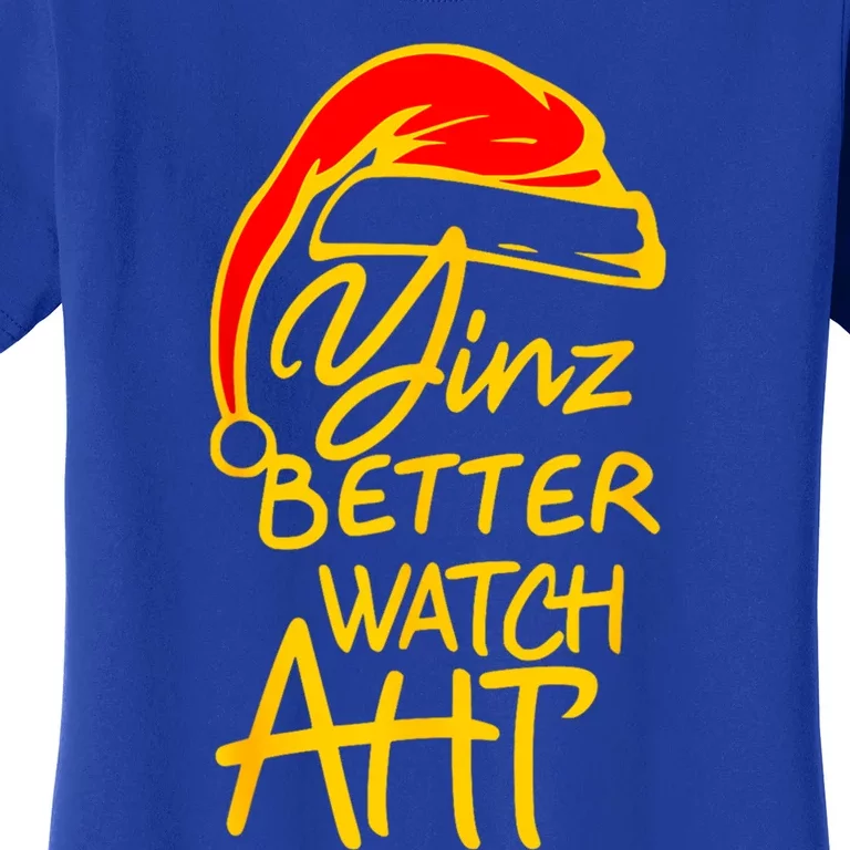 Pittsburgh Christmas 412 Yinzer Santa Yinz Better Watch Aht Funny Gift Women's T-Shirt