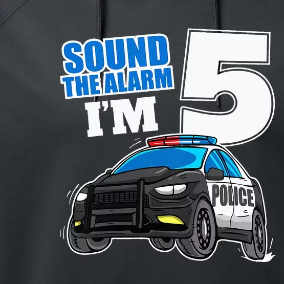 Police Car 5th Birthday Boy 5 Cop Policeman Officer Five Performance Fleece Hoodie