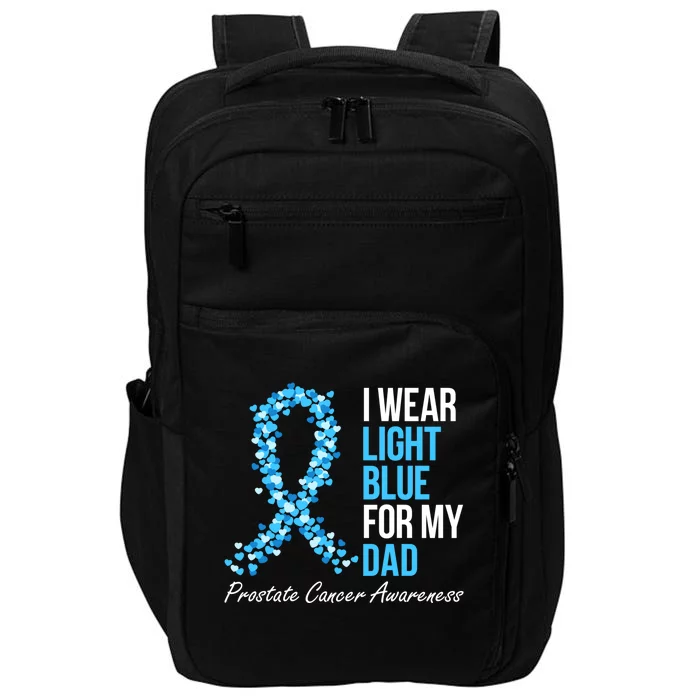 Prostate Cancer Awareness I Wear Light Blue For My Dad Cool Gift Impact Tech Backpack