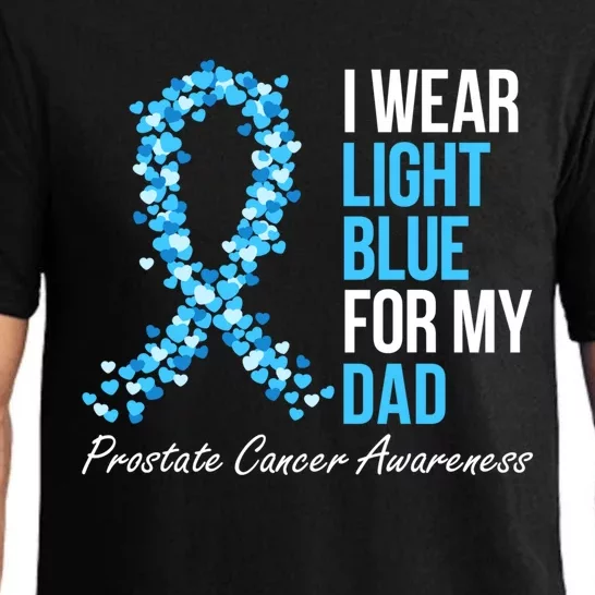 Prostate Cancer Awareness I Wear Light Blue For My Dad Cool Gift Pajama Set