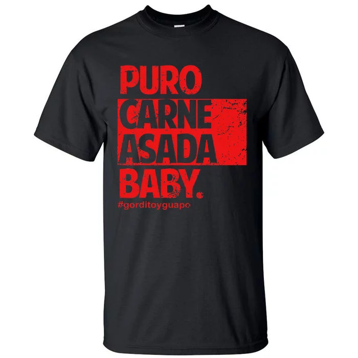 Puro Carne Asada Gorditoyguapo Tall T-Shirt