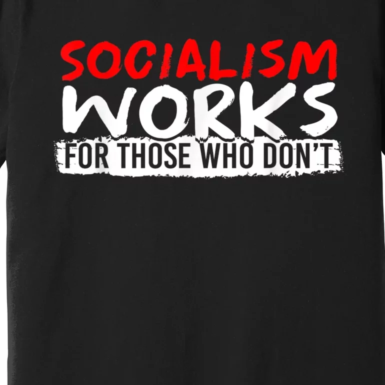 Pro Capitalism Anti Communist Funny Anti Socialism Premium T-Shirt