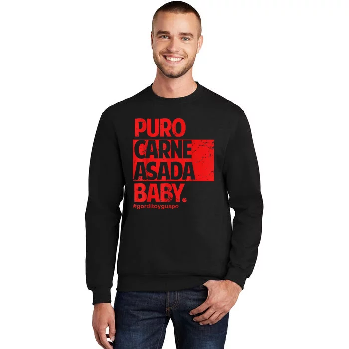 Puro Carne Asada #Gorditoyguapo Tall Sweatshirt