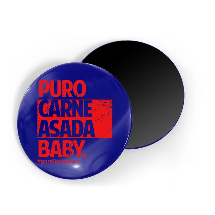 Puro Carne Asada Gorditoyguapo Magnet