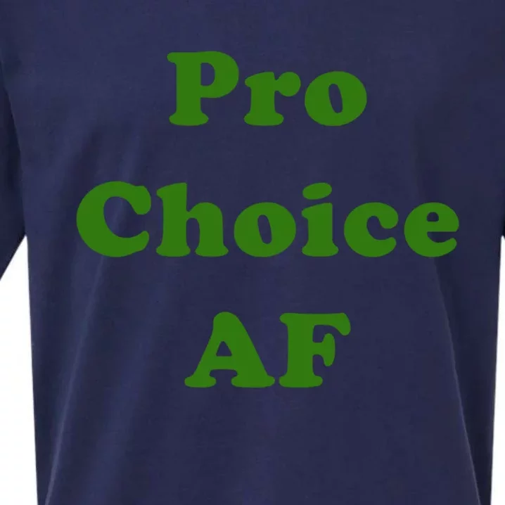 Pro Choice Af Green Feminism 'S Rights Feminist Gift Sueded Cloud Jersey T-Shirt