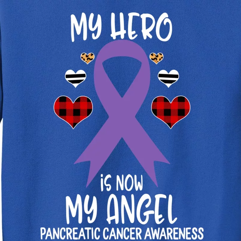 Pancreatic Cancer Awareness Remembrance Hero Is Now My Angel Meaningful Gift Tall Sweatshirt