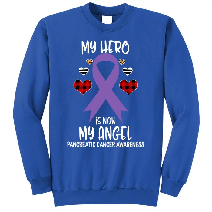 Pancreatic Cancer Awareness Remembrance Hero Is Now My Angel Meaningful Gift Tall Sweatshirt