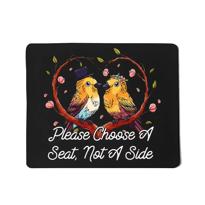 Please Choose A Seat Not A Side Wedding Party Pun Mousepad