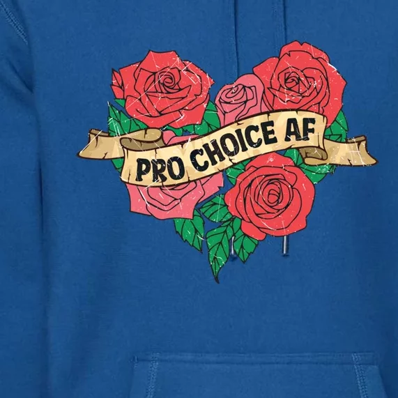 Pro Choice Af Roses Tattoo 'S Rights Radical Feminist Funny Gift Premium Hoodie