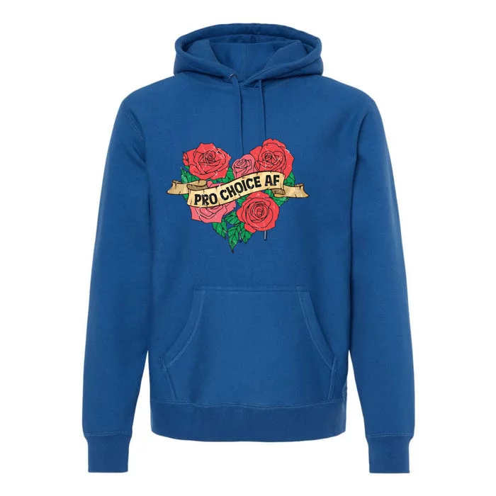 Pro Choice Af Roses Tattoo 'S Rights Radical Feminist Funny Gift Premium Hoodie