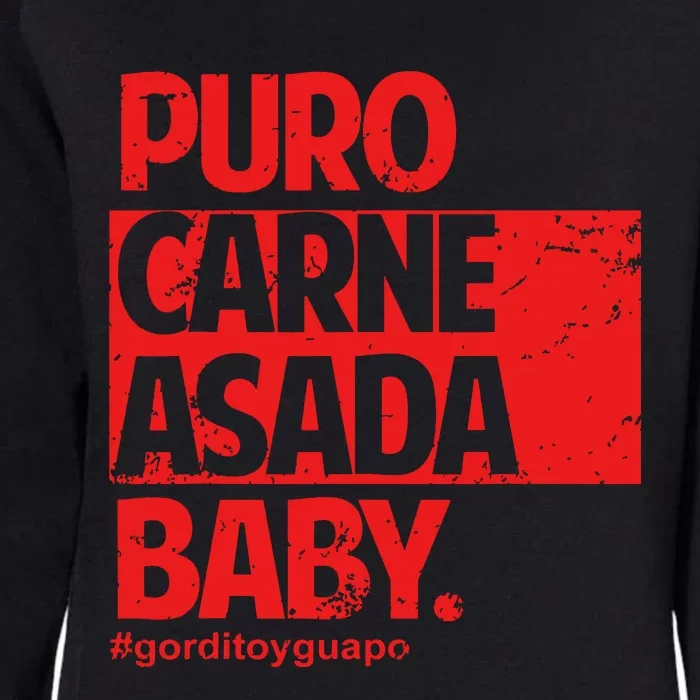 Puro Carne Asada Gorditoyguapo Womens California Wash Sweatshirt